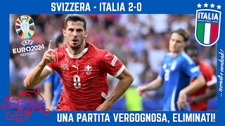 SVIZZERA  ITALIA 20 una PARTITA VERGOGNOSA e UMILIANTE DISASTRO NAZIONALE e VERGOGNA [upl. by Rehpotsihrc139]