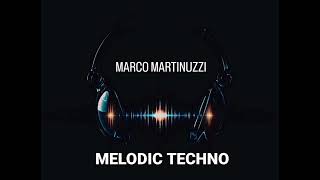 MARCO MARTINUZZITECHNO MELODIC23 [upl. by Sayles]