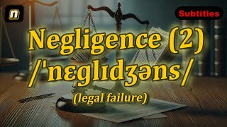 n Negligence meaning legal failure with 5 examples [upl. by Eelrehpotsirhc]