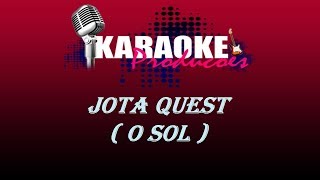 JOTA QUEST  O SOL  KARAOKE [upl. by Pyotr628]