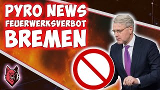 🤦‍♀️🚧 WICHTIGE Pyro News zum Feuerwerksverbot II Komplettes Feuerwerksverbot in Bremen 🚧🤦‍♀️ [upl. by Ilujna]