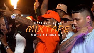 INTERNATIONAL MIXTAPE  ANUBIKISS ❌ DJ CHIQUI DUBS ❌ DJ PANDA [upl. by Ainej994]