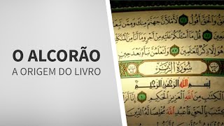 O Alcorão  A Origem do Livro [upl. by Mercuri]