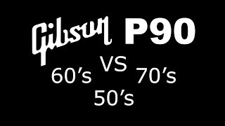 Gibson P90 Comparison 50s vs 60s vs 70s amp Fender Tweed Amp [upl. by Noied]