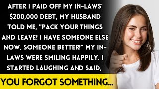 After I paid off my inlaws 200000 debt my husband told me quotPack your thingsquot [upl. by Anaigroeg]