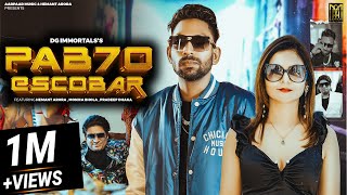 Pablo Escobar official video DG IMMORTALS  PRADEEP DHAKA  feat HEMANT ARORA  MONICA BHOLA [upl. by Ryhpez]