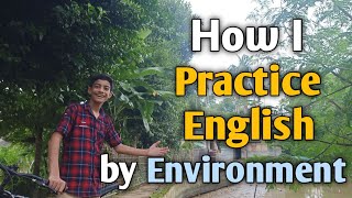 How I practice English language with the help of Environment  2 advices [upl. by Ede]