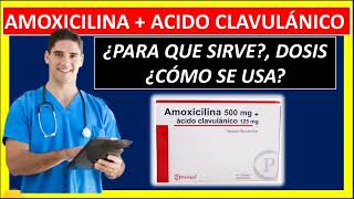 🔴💊 AMOXICILINA MAS ÁCIDO CLAVULÁNICO Qué es y Para Que Sirve Dosis y Cómo se Usa [upl. by Llekcm303]