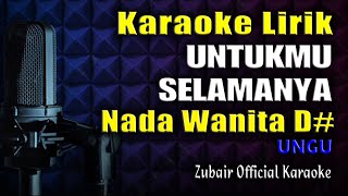 Untukmu Selamanya Karaoke Lirik Ungu Nada Wanita [upl. by Corry291]