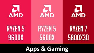 RYZEN 5 9600X vs RYZEN 5 5600X vs RYZEN 7 5800X3D [upl. by Chill351]