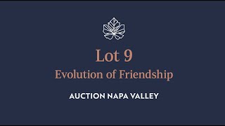 quotEvolution of Friendshipquot  Lot 9 in the 2024 Auction Napa Valley [upl. by Koo]