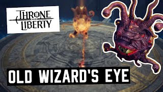 How to defeat the Old Wizards Eye  Throne and Liberty guide [upl. by Pitchford4]