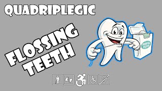 Flossing Teeth  How To  Quadriplegic C5C6C7 [upl. by Anidualc]