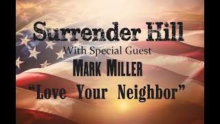 Surrender Hill wSpecial Guest Mark Miller  quotLove Your Neighborquot Lyric Video [upl. by Lleumas868]