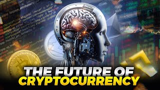 The Future of Cryptocurrency How AI is Shaping the Crypto World [upl. by Idnahc]