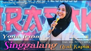 Yona Irma  SINGGALANG OYAK KAPUA  LIVE PERFORM [upl. by Wilbert]