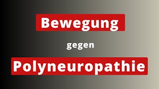 Bewegung gegen Polyneuropathie [upl. by Zsamot]