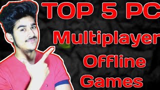 TOP 5 MULTIPLAYER OFFLINE PC GAMES  You Must Try Guys  2018 HINDI [upl. by Edythe]