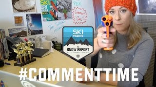 The Snow Report Reading Your Comments CommentTime [upl. by Ignaz441]