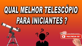 Qual melhor telescópio para um iniciante Custo X beneficio [upl. by Threlkeld248]