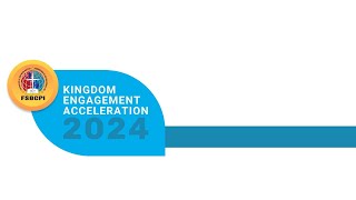 KINGDOM ENGAGEMENT ACCELERATION PART 2 AFTERNOON SESSION FSBCPI 2024 [upl. by Perceval619]