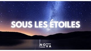 NOVA  SOUS LES ÉTOILES Music Officiel [upl. by Olli]