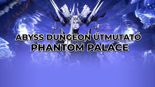 Lost Ark ABYSSAL DUNGEON útmutató PHANTOM PALACE mechanikák hol keress csapatot [upl. by Eugine441]