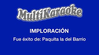 Imploración  Multikaraoke  Fue Éxito de Paquita la del Barrio [upl. by Johnston]