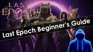 Last Epoch Beginners Guide [upl. by Enilemme]