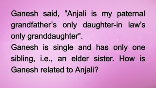 Ganesh said “Anjali is my paternal grandfather’s only daughterin law’s only granddaughter” [upl. by Frederico601]