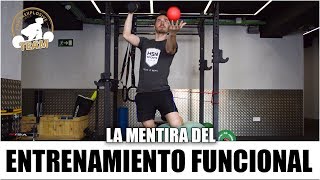 LA MENTIRA DEL ENTRENAMIENTO FUNCIONAL [upl. by Grace]