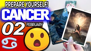 Cancer ♋PREPARE YOURSELF🆘FINALLY THE TIME HAS COME😯👀 horoscope for today FEBRUARY 2 2024 ♋ cancer [upl. by Allemat]