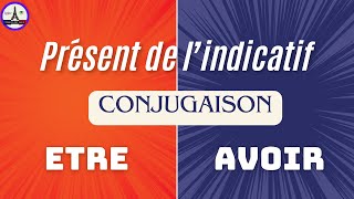 Conjugaison des Verbes Être et Avoir au Présent  Guide Complet pour le Présent de lIndicatif 🌟 [upl. by Arlon118]