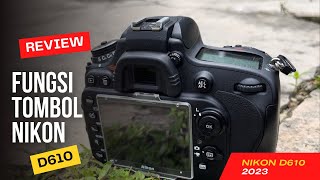 REVIEW TOMBOL amp FUNGSI NIKON D610 🔥🔥 [upl. by Auod]