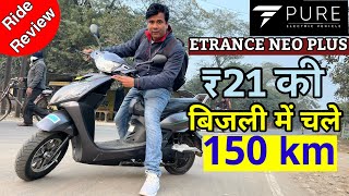 ₹21 me 150 km 👍 Pure EV Etrance Neo Plus Range Test  Best Electric Scooter 2024 [upl. by Baptista131]