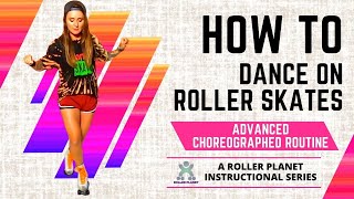 Learn How to Dance on Roller Skates  Part 6  Advanced Choreographed Routine [upl. by Colby]