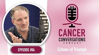 Cancer Conversations Season 1 Episode 4 Echoes of Triumph [upl. by Lentha]