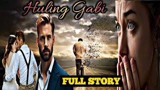 FULL STORY  HULING GABI [upl. by Aseyt]