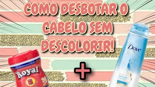 COMO DESBOTAR TINTA DO CABELO SEM DESCOLORIRusando apenas 2 ingredientes [upl. by Hedelman]