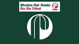 Silvano Del Gado  Go Go Tribal Original Mix [upl. by Ahsan906]