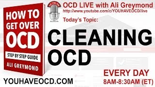 Cleaning OCD  YOUHAVEOCD Live with Ali Greymond [upl. by Alyhc]