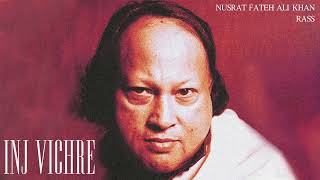 INJ VICHRE  Nusrat Fateh Ali Khan  Rass Remix [upl. by Anircam]