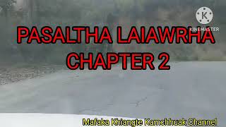 PASALTHA LAIAWRHA CHAPTER 2 Mizo Story Audio [upl. by Kaila]