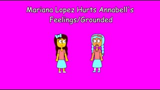 Mariana Lopez Hurts Annabells FeelingsGrounded [upl. by Sanalda]