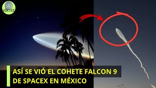 ASÍ se vio el lanzamiento del cohete Falcon 9 de SpaceX en todo México [upl. by Graubert445]