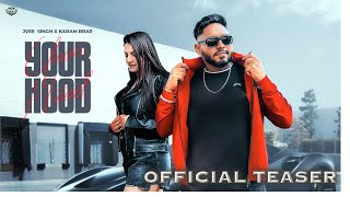 YOUR HOOD OFFICIAL TEASER JVEE SINGH  KARAM BRAR  Latest Punjabi Song 2024 [upl. by Kolnick]