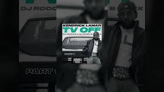 Kendrick Lamar feat Lefty Gunplay  tv off pt1 DJ ROCCO amp DJ EVER B Remix [upl. by Rosner]