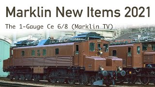 Class Ce 68 I Electric Locomotive in 1Gauge Märklin 55526  New Item 2021 [upl. by Sandstrom515]