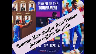 Jasprit Bumrah More skillful Than Wasim Akram amp Glenn McgrathPlayer of the Tournament [upl. by Leugar]