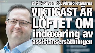 Löftet om indexering av assistansersättning viktigast i budgeten – Patrik Silverudd Vårdföretagarna [upl. by Jock]